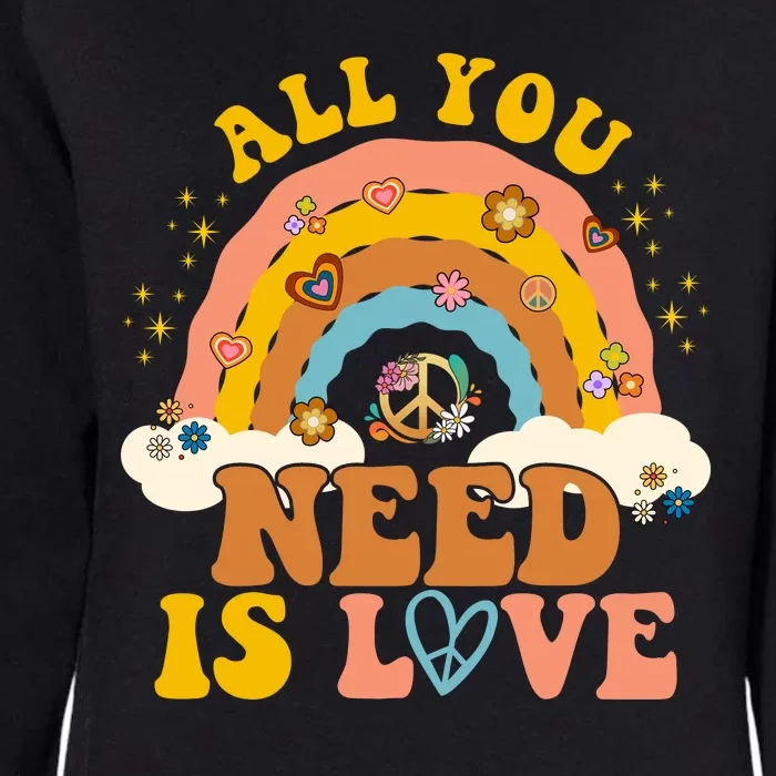 All You Need Is Love Hippie Rainbow Peace Womens California Wash Sweatshirt