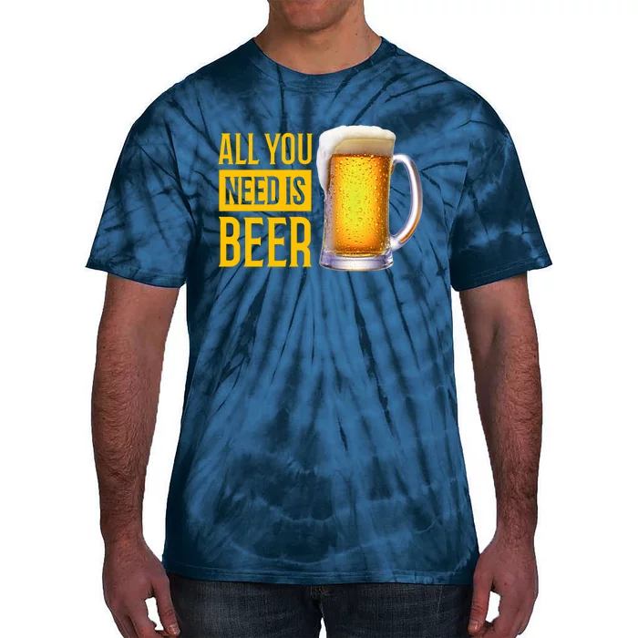 All You Need Is Beer Tie-Dye T-Shirt