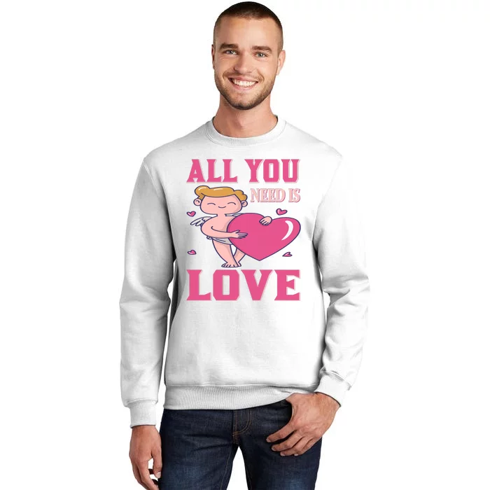 All You Need Is Love Sweatshirt