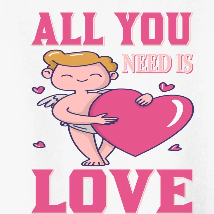 All You Need Is Love Toddler T-Shirt