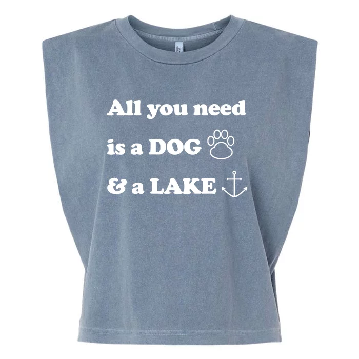 All You Need Is A Dog And A Lake Garment-Dyed Women's Muscle Tee