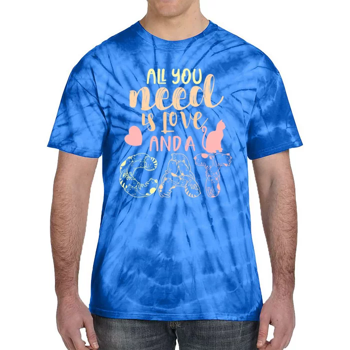 All You Need Is Love And A Cat Happy Cat Day Cat Lover Gift Tie-Dye T-Shirt