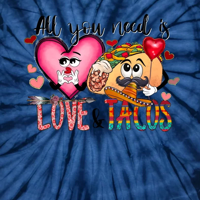 All You Need Is Love And Tacos Tie-Dye T-Shirt