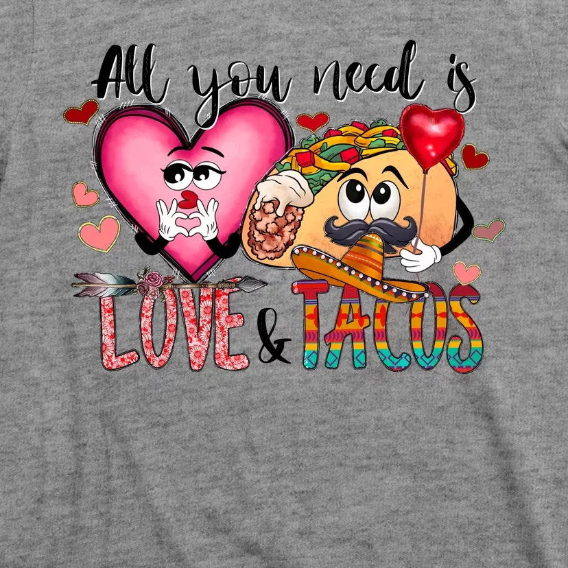 All You Need Is Love And Tacos T-Shirt