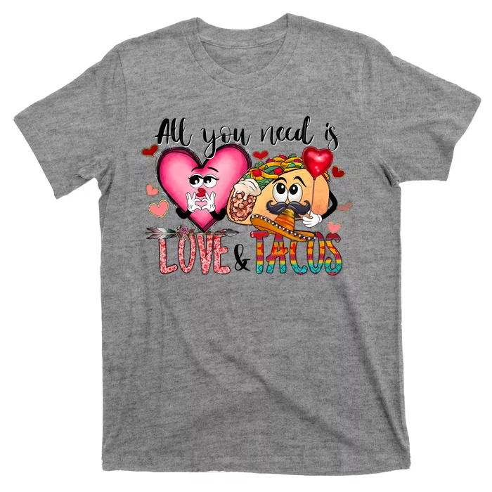 All You Need Is Love And Tacos T-Shirt