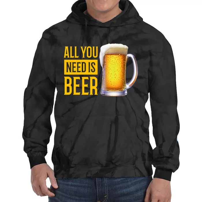 All You Need Is Beer Tie Dye Hoodie