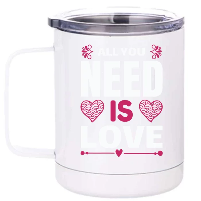 All You Need Is Love Front & Back 12oz Stainless Steel Tumbler Cup