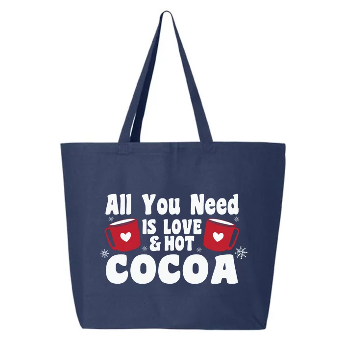 All You Need Is Love And Hot Cocoa Gift Funny Xmas Holiday 25L Jumbo Tote