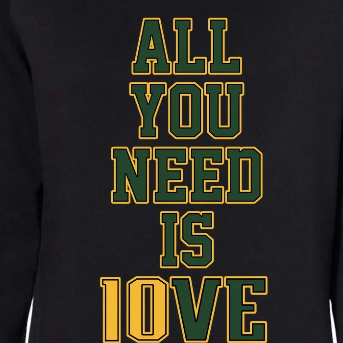 All You Need Is Love Green Bay Football Fan Club All You Need Is Love Womens California Wash Sweatshirt