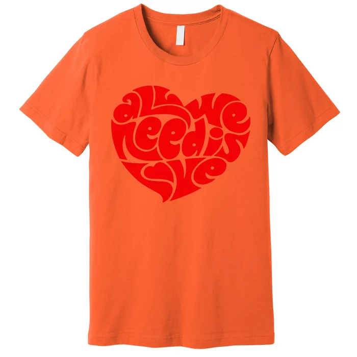 All You Need Is Love Heart Peace Premium T-Shirt