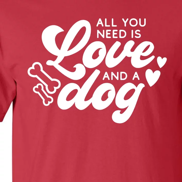 All You Need Is Love Tall T-Shirt