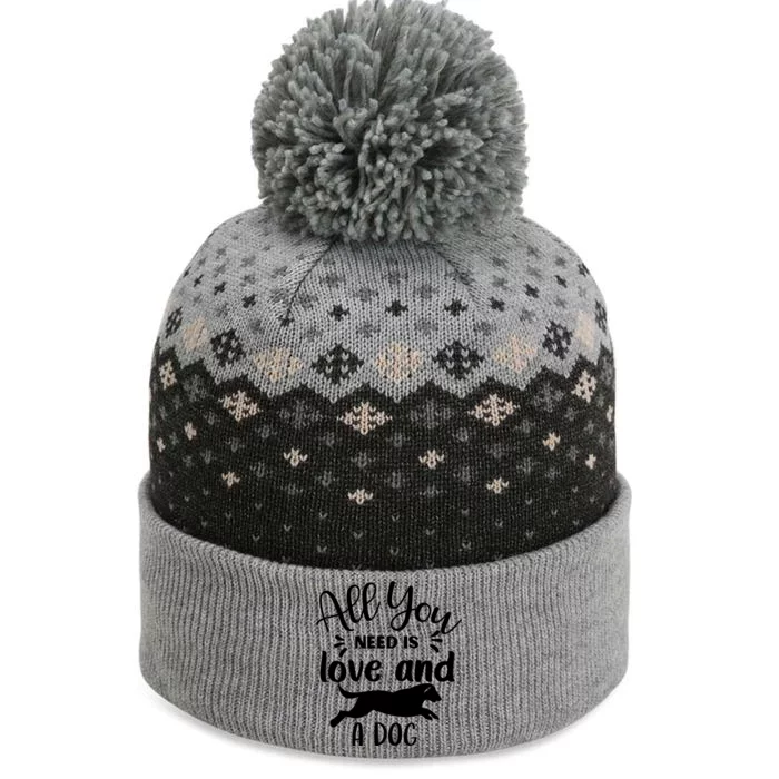 All You Need Is Love And A Dog Funny The Baniff Cuffed Pom Beanie