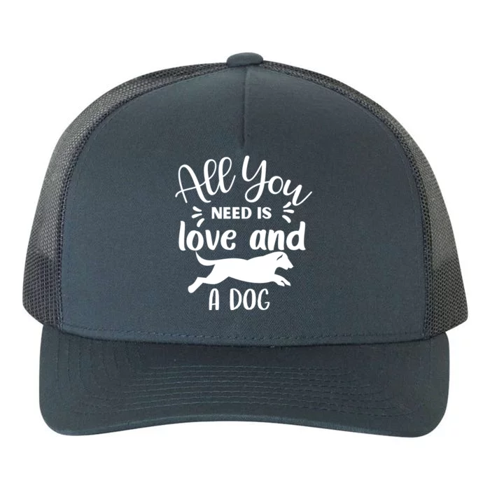 All You Need Is Love And A Dog Funny Yupoong Adult 5-Panel Trucker Hat