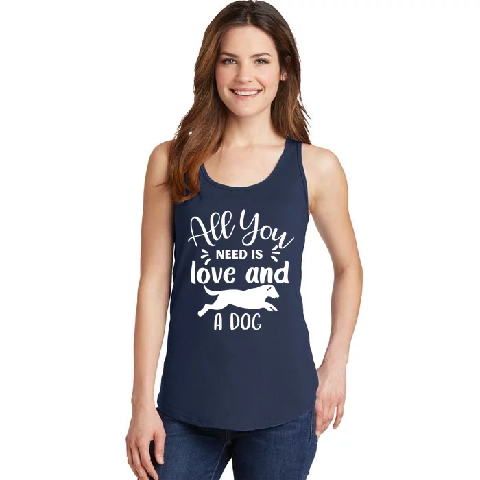 All You Need Is Love And A Dog Funny Ladies Essential Tank