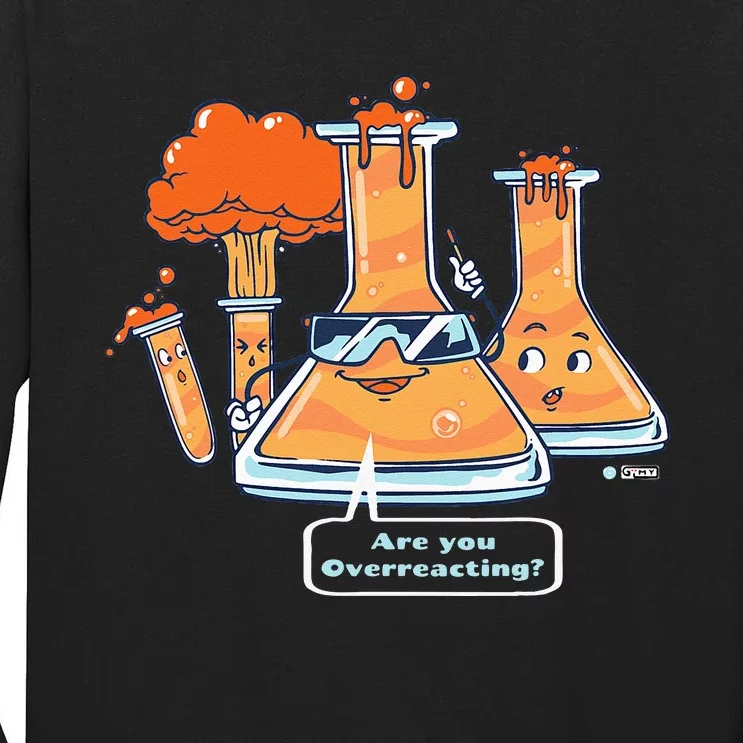 Are You Overreacting Funny Chemistry Quote Science Teacher Tall Long Sleeve T-Shirt