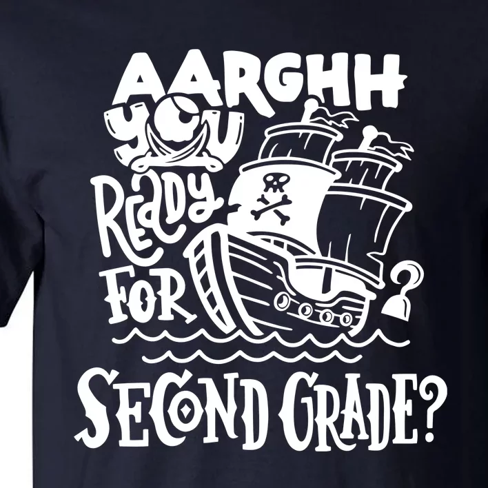 Aarghh You Ready For Second Grade Pirate Tall T-Shirt