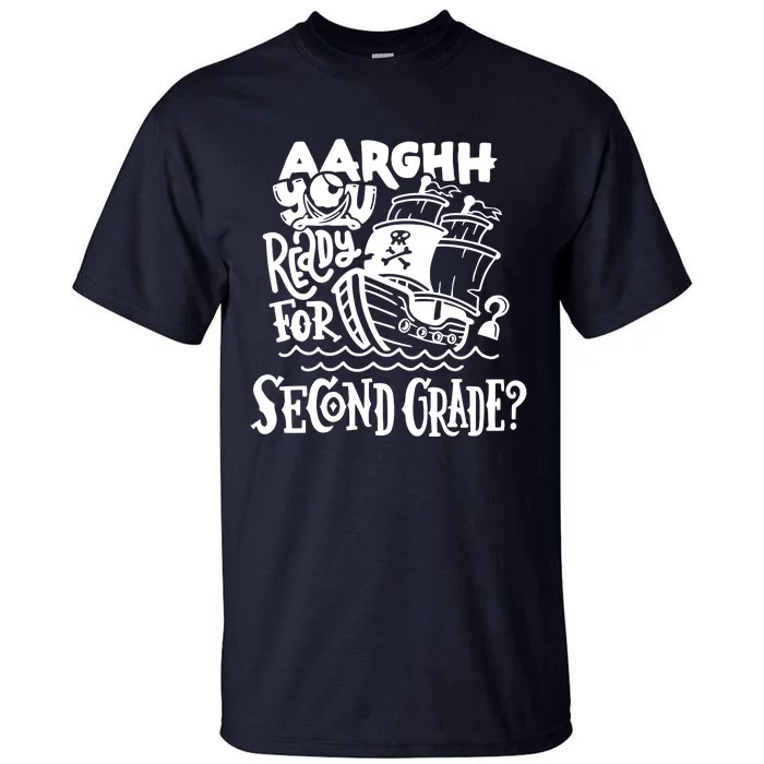 Aarghh You Ready For Second Grade Pirate Tall T-Shirt