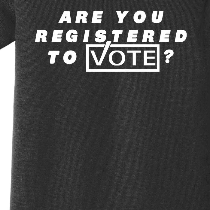 Are You Registered To Vote Baby Bodysuit