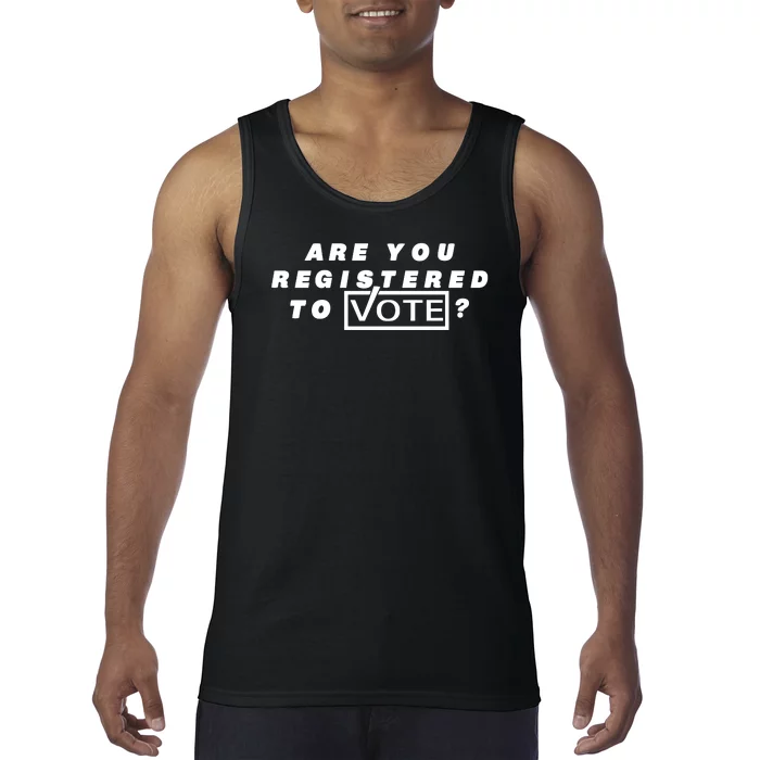 Are You Registered To Vote Tank Top