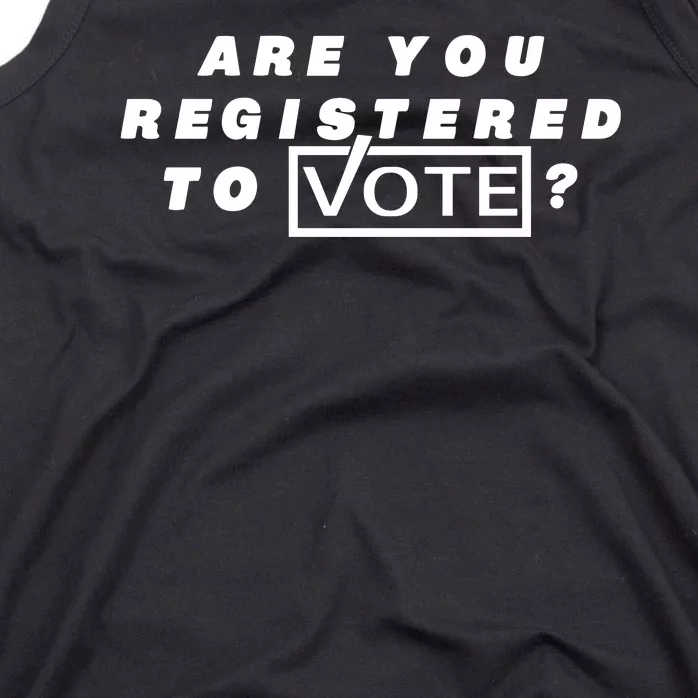 Are You Registered To Vote Tank Top