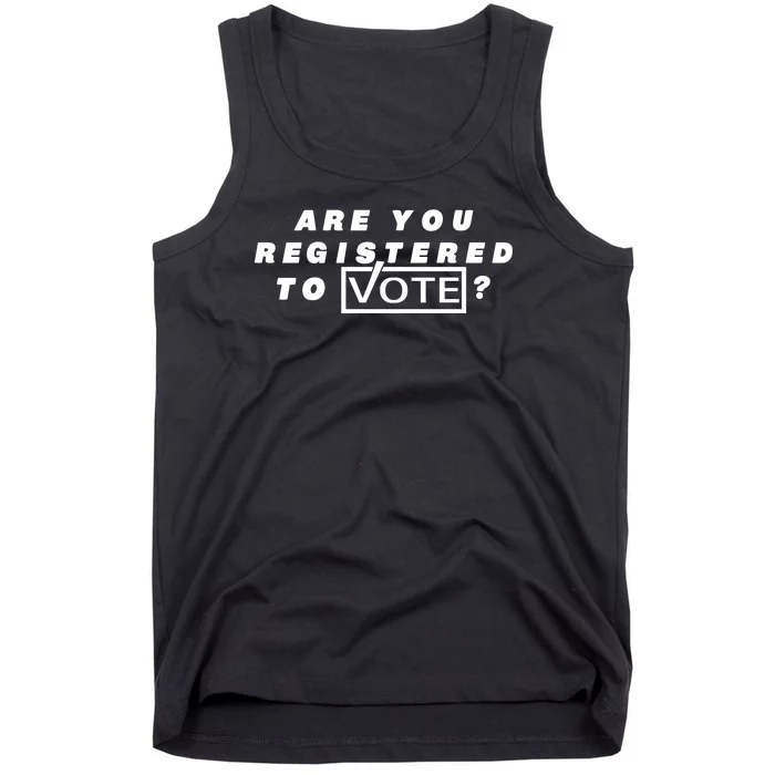 Are You Registered To Vote Tank Top