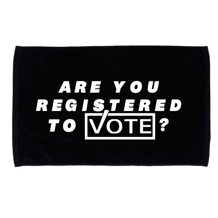 Are You Registered To Vote Microfiber Hand Towel