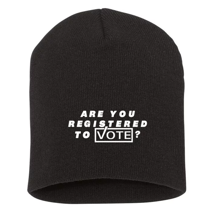 Are You Registered To Vote Short Acrylic Beanie