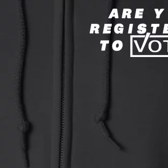 Are You Registered To Vote Full Zip Hoodie