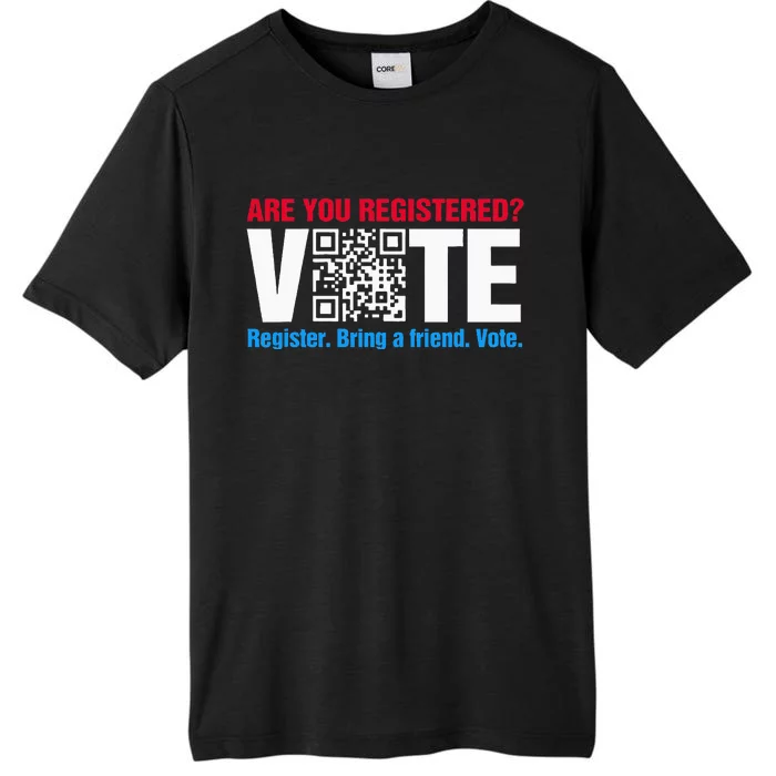 Are You Registered Vote Register Bring A Friend ChromaSoft Performance T-Shirt