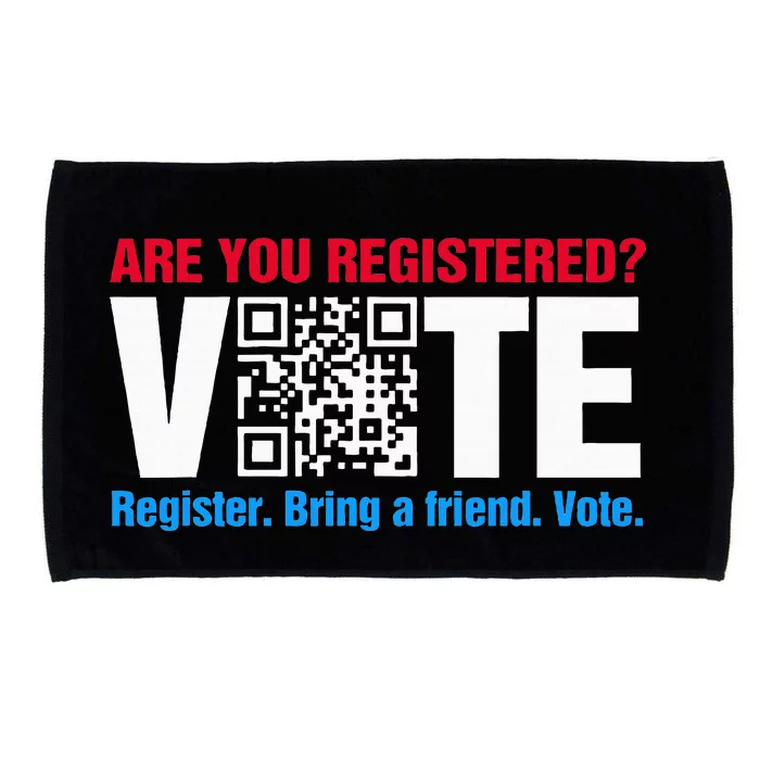 Are You Registered Vote Register Bring A Friend Microfiber Hand Towel