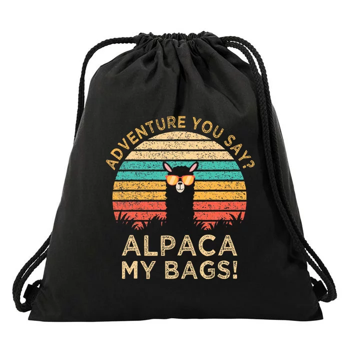 Adventure You Say Alpaca My Bags Vintage Funny Travel Gift Drawstring Bag