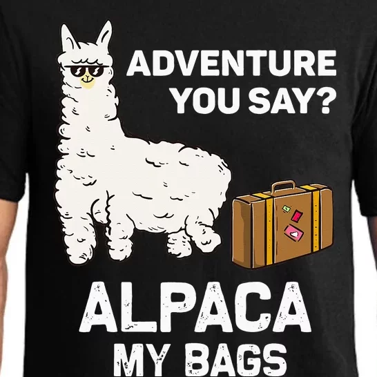 Adventure You Say Alpaca My Bags Adventure Traveler Gift Pajama Set