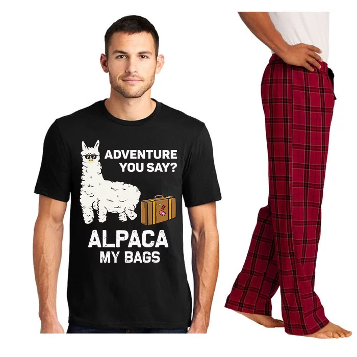 Adventure You Say Alpaca My Bags Adventure Traveler Gift Pajama Set