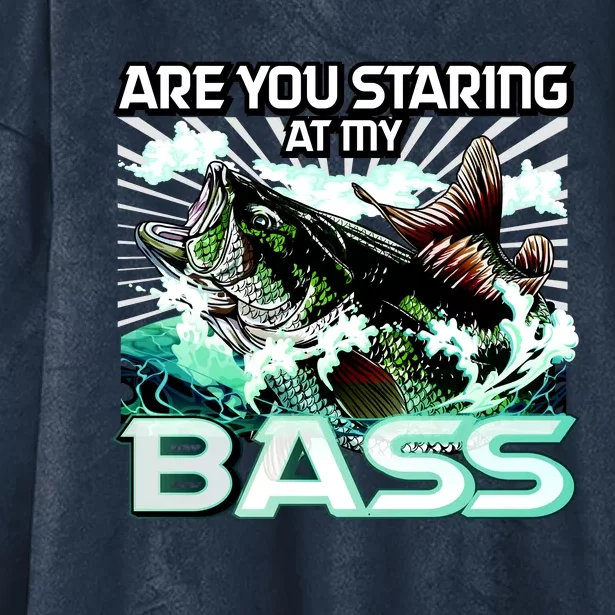 Are You Staring At My Bass Funny Fishing Hooded Wearable Blanket