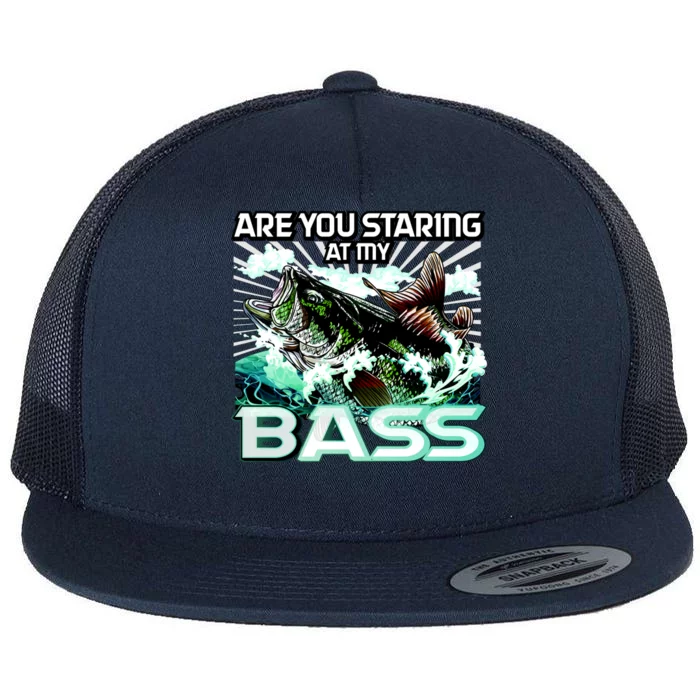 Are You Staring At My Bass Funny Fishing Flat Bill Trucker Hat