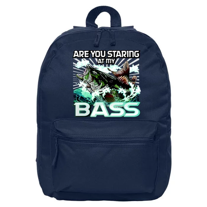 Are You Staring At My Bass Funny Fishing 16 in Basic Backpack