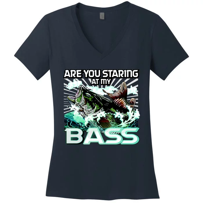 Are You Staring At My Bass Funny Fishing Women's V-Neck T-Shirt