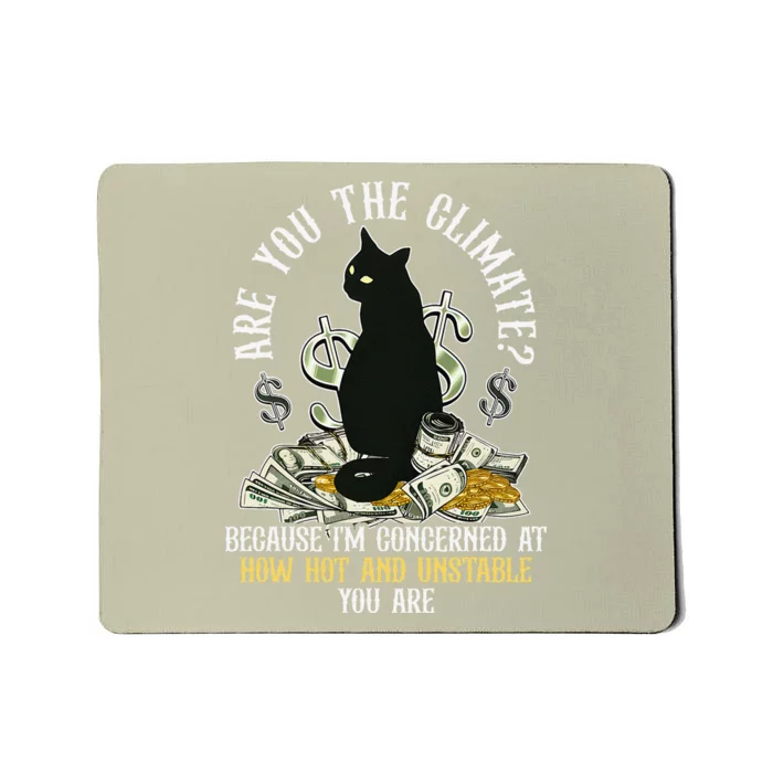 Are You The Climate Concerned How Hot Trendy Cat Quote Mousepad