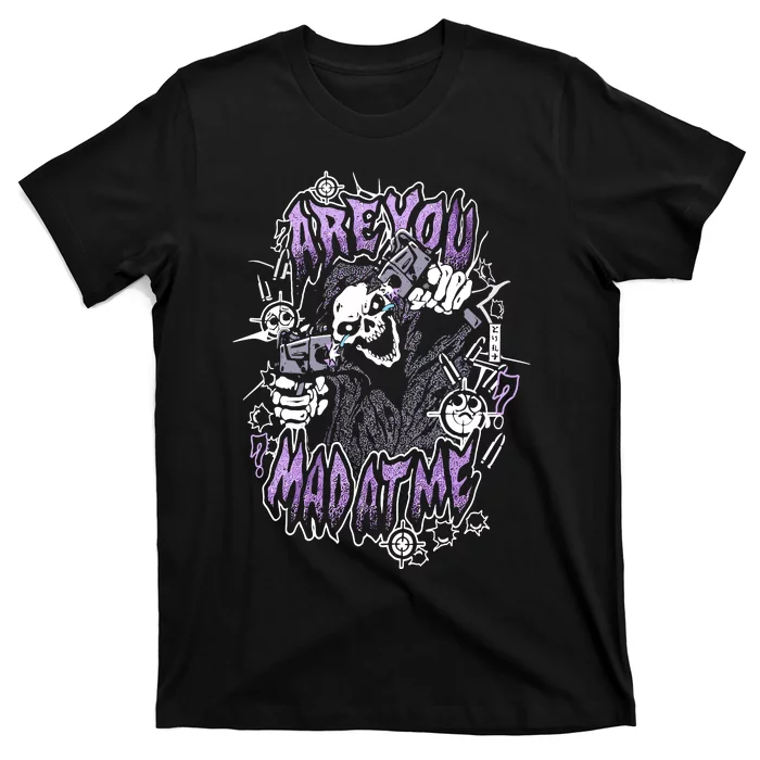 Are You The Mad At Me T-Shirt