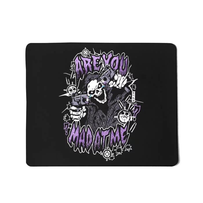 Are You The Mad At Me Mousepad