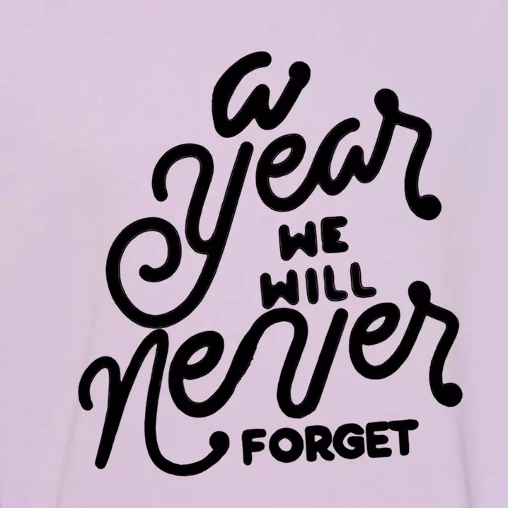 A Year We Will Never Forget Gift Garment-Dyed Sweatshirt