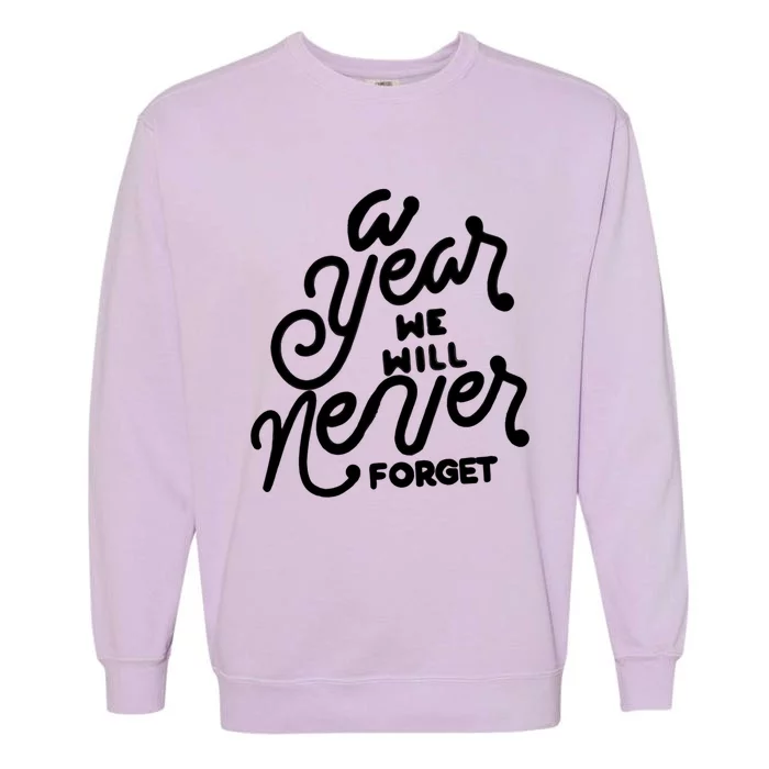 A Year We Will Never Forget Gift Garment-Dyed Sweatshirt