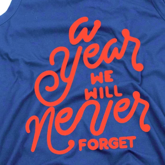 A Year We Will Never Forget Meaningful Gift Tank Top