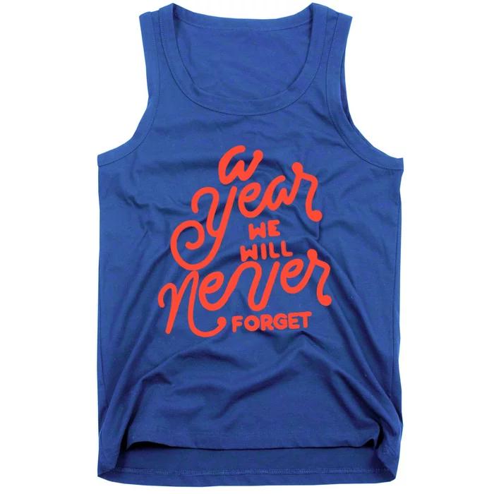 A Year We Will Never Forget Meaningful Gift Tank Top