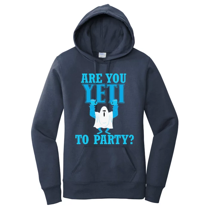 Are You Yeti To Party Logo Party Birthday Funny Fun Phrase Women's Pullover Hoodie