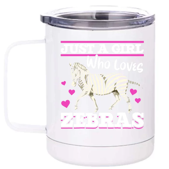 Africa Zoo Animal Just A Who Loves Zebras Cute Gift Front & Back 12oz Stainless Steel Tumbler Cup