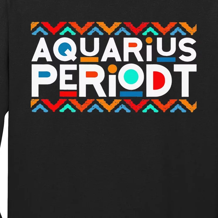 Aquarius Zodiac January 20 February 18 Birthday Tall Long Sleeve T-Shirt