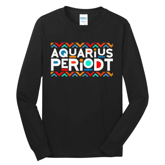 Aquarius Zodiac January 20 February 18 Birthday Tall Long Sleeve T-Shirt