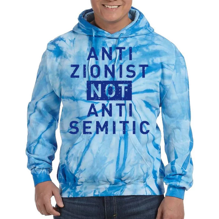 Anti Zionist Not Anti Semitic Tie Dye Hoodie