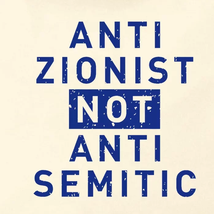 Anti Zionist Not Anti Semitic Zip Tote Bag